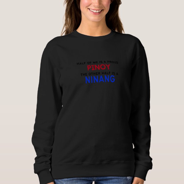 Half of me is a proud Pinoy Filipino Expression Wo Sweatshirt (Vorderseite)