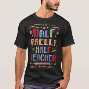 Half Paella Half Lehrer Rice Feinschmecker Spanisc T-Shirt