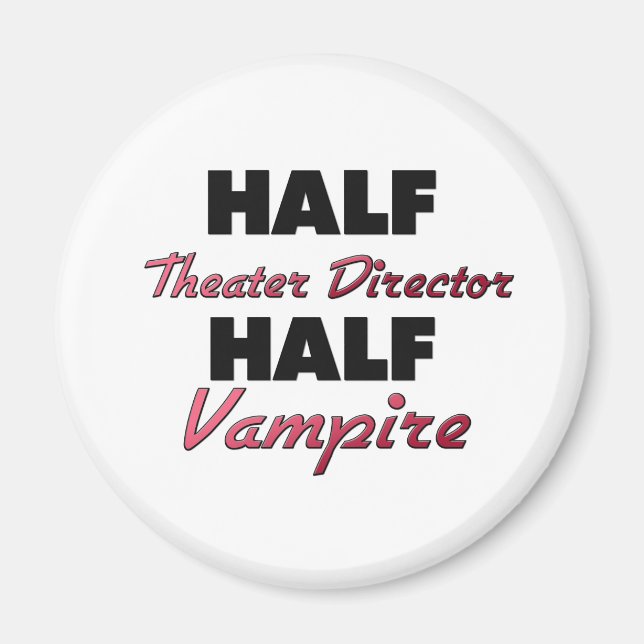Half Theater Director Half Vampire Magnet (Vorne)