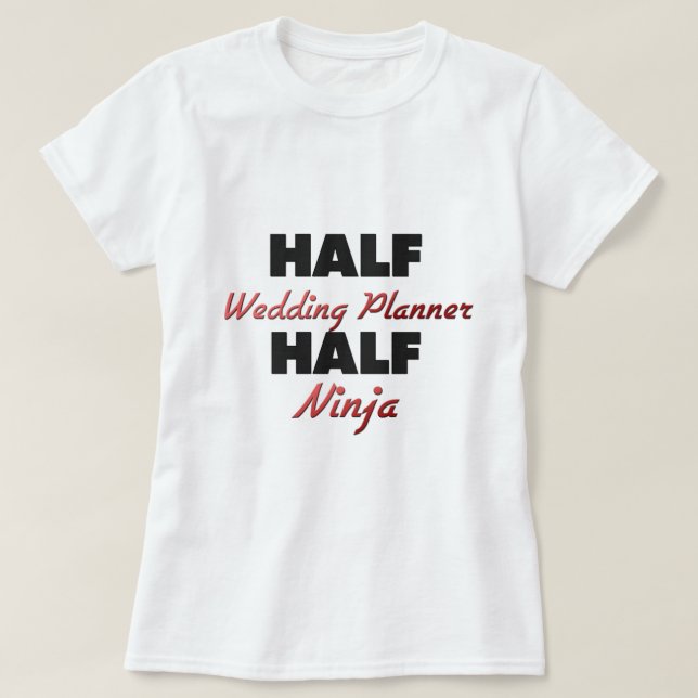 Half Wedding Planner Half Ninja T-Shirt (Design vorne)