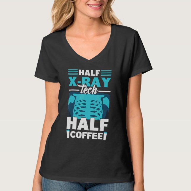 Half X Ray Tech Half Coffee  X Ray Rad Technologis T-Shirt (Vorderseite)