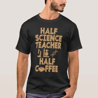 Hälfte der Lehrerin für Naturwissenschaften Halbta T-Shirt