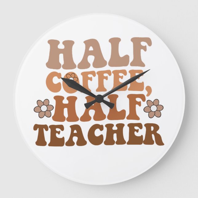 Hälfte des Kaffees Lehrer zurück zum Schullehrer Große Wanduhr (Vorderseite)