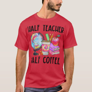 Hälfte Lehrerin Halbtagslehre Gefärbte Krawatte Le T-Shirt