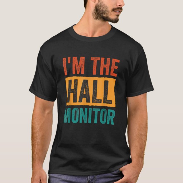 Hall Monitor T Shirt (Vorderseite)