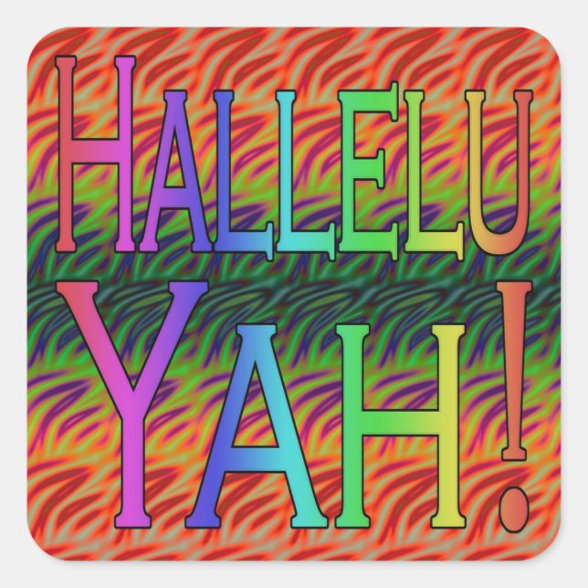 Hallelu Yah! Quadratischer Aufkleber (Vorderseite)