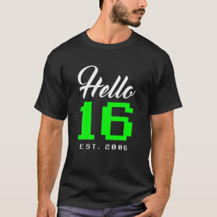 Hallo 16 Sixn Est 2006 16. Jährige Teenager Birt T-Shirt