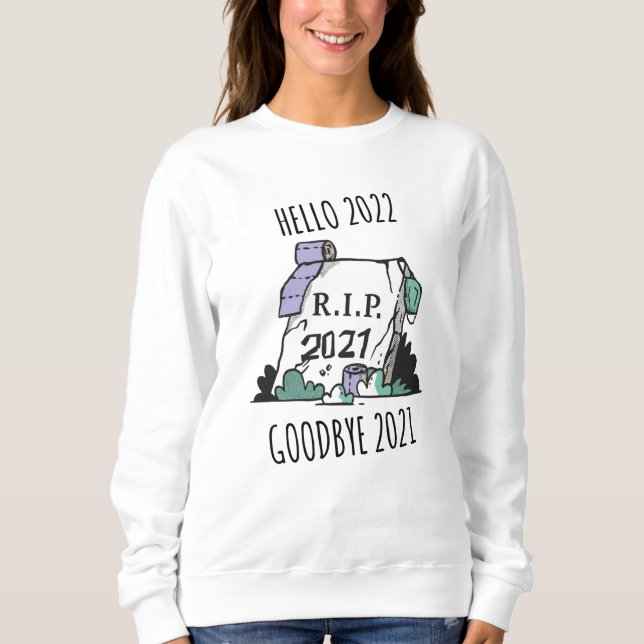Hallo 2022 Auf Wiedersehen 2021 Erholung in Peace  Sweatshirt (Vorderseite)