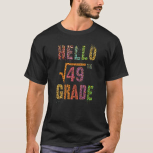 Hallo 7. Klasse Lehrer Platz Wurzel von 49 Mathema T-Shirt