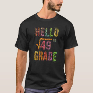 Hallo 7. Klasse Lehrer Quadratwurzel von 49 Mathe- T-Shirt