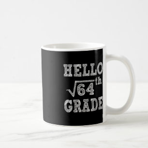 Hallo 8. Grade Square Root von 64 Zurück zur Schul Kaffeetasse