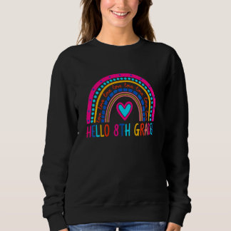 Hallo 8. Klasse Regenbogen für Lehrerinnen Student Sweatshirt