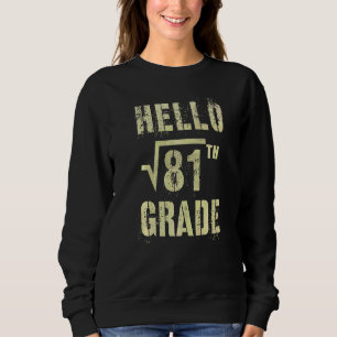 Hallo 9. Klasse Quadratwurzel von 81 Mathe Streber Sweatshirt