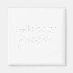 Hallo Body Freedom Original Women's Tshirt Magnet