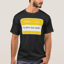 Hallo... ***CUSTOM TEXT*** Name Tag T - Shirt