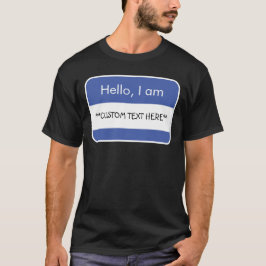 Hallo... ***CUSTOM TEXT*** Name Tag T - Shirt