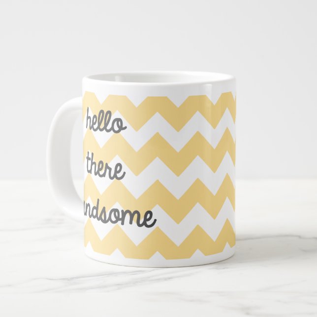"Hallo dort hübsche" Zickzack riesige Tasse (Vorderseite Links)