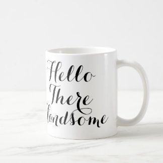 Hallo du Hübscher mit schwarzer/weißer Schrift Kaffeetasse