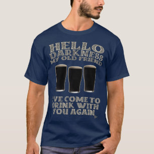 Hallo Dunkelheit mein alter Freund Bierstout T-Shirt