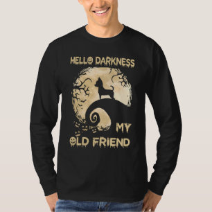 Hallo Dunkelheit Mein alter Freund Chihuahua Hallo T-Shirt
