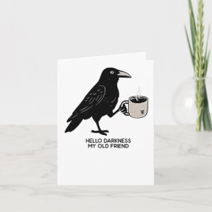 Hallo Dunkelheit mein alter Freund Crow Coffee Gru Karte