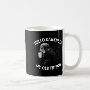 Hallo Dunkelheit mein alter Freund Crow Kaffee Sok Kaffeetasse