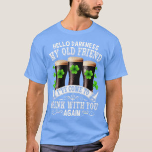 Hallo Dunkelheit Mein alter Freund Happy St Patric T-Shirt