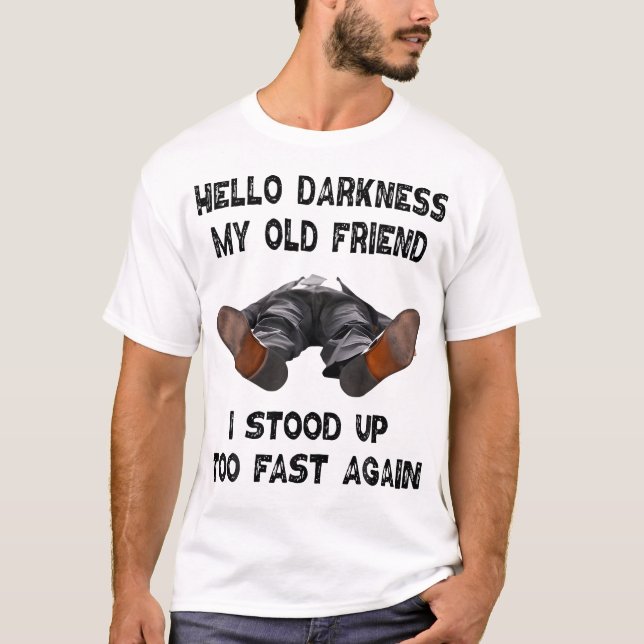 Hallo Dunkelheit, mein alter Freund, ich stand zu  T-Shirt (Vorderseite)
