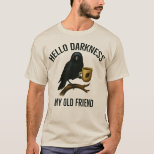 Hallo Dunkelheit mein alter Freund  Rabe Krähe Kaf T-Shirt