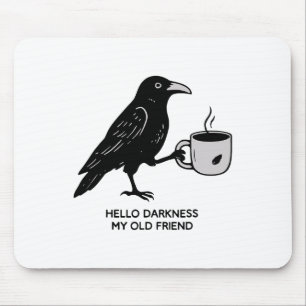 Hallo Dunkelheit mein alter Freund Raven Kaffee Sp Mousepad