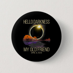 Hallo Dunkelheit Mein alter Freund Solar Eclipse 0 Button
