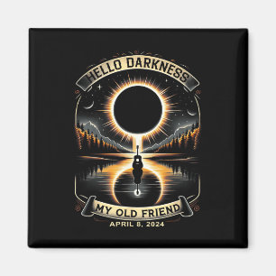 Hallo Dunkelheit Mein alter Freund Solar Eclipse 8 Magnet