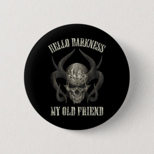 Hallo Dunkelheit, meine alte Freundin Dämon Schäde Button