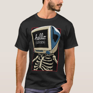 Hallo Dunkelheit T-Shirt