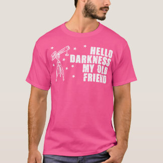 Hallo Dunkelheit Telescope Stargazing Astronomie L T-Shirt