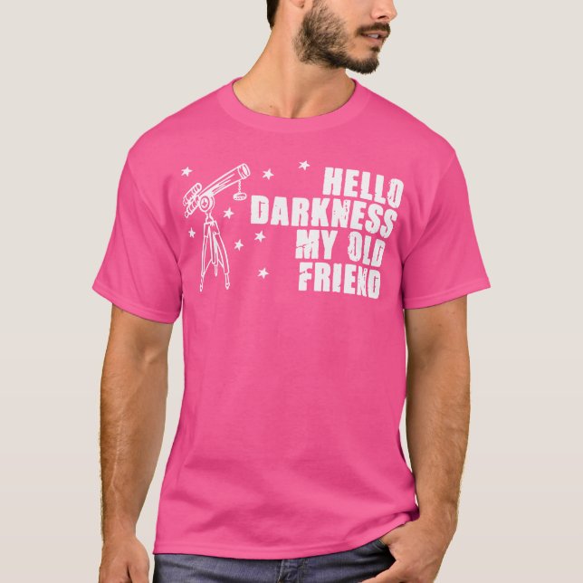 Hallo Dunkelheit Telescope Stargazing Astronomie L T-Shirt (Vorderseite)