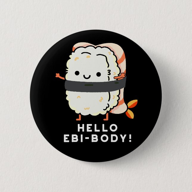 Hallo Ebi-body Funny Ebi Sushi Pun Dark BG Button (Vorderseite)