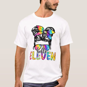 Hallo Eleven Messy Bun Ich bin 11 Jahre alt Happy  T-Shirt
