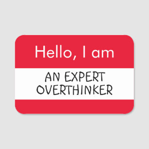 Hallo ... Expert Overthinker Namensschild