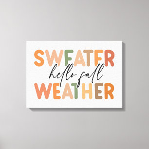 Hallo Fall   Sweater Weather Leinwanddruck