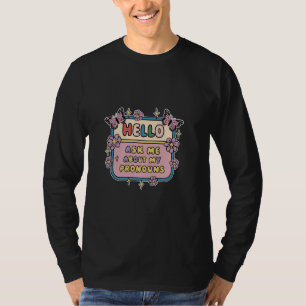 Hallo Frag Mich Nach Meinen Pronomen LGBTQ Regenbo T-Shirt