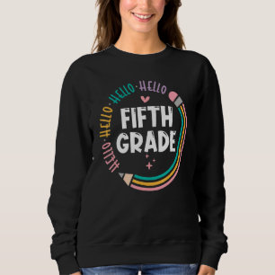 Hallo Fünfte Klasse Lehrer Erster Schultag Sweatshirt