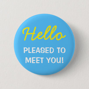 "Hallo" "GEFALLEN, UM SIE ZU TREFFEN!" Knopf Button