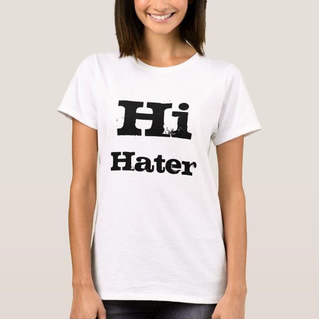 Hallo, Hasser T-Shirt (Vorderseite)