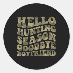 Hallo Hirsche Jagdsaison Goodbye Boyfriend Runder Aufkleber