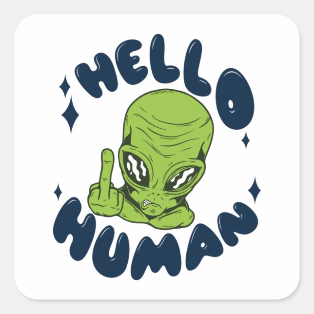 Hallo humane lustige Alien Quadratischer Aufkleber (Vorderseite)