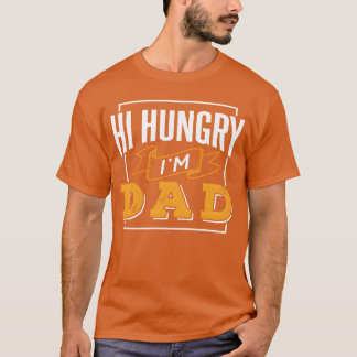 Hallo Hunger Im Vater Vater Vater Vater Vathers Ta T-Shirt