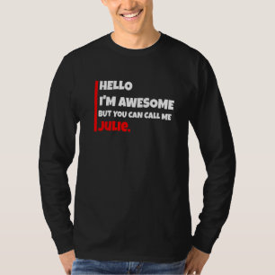 Hallo, ich bin Awesome, aber du kannst mich Julie T-Shirt