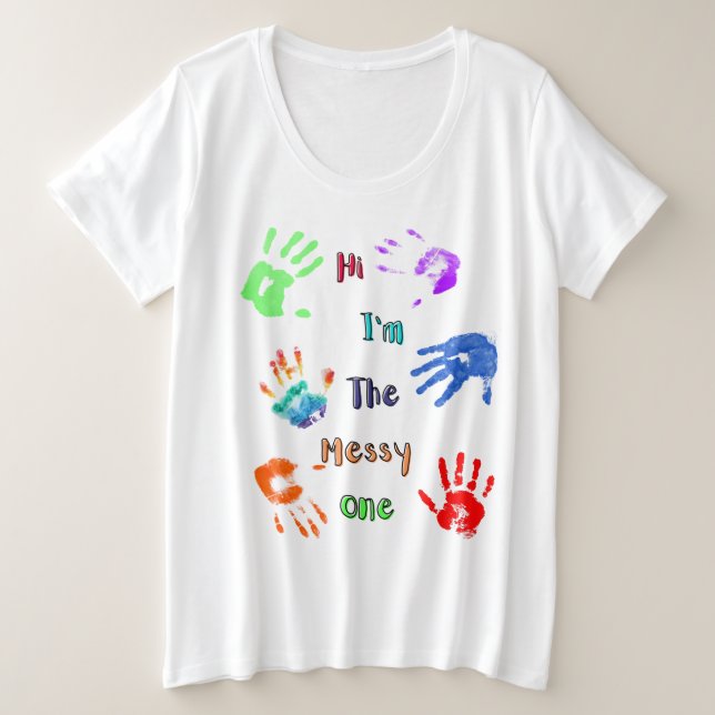 Hallo, ich bin der Messy - Paint Handprints Große Größe T-Shirt (Design vorne)