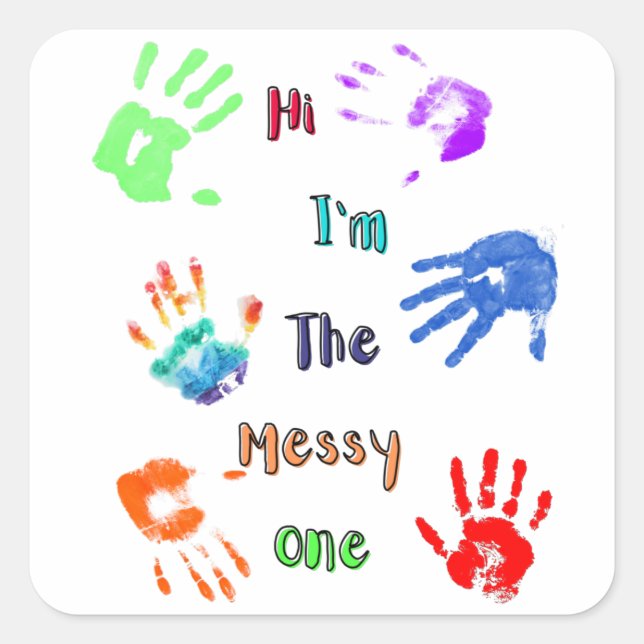 Hallo, ich bin der Messy - Paint Handprints Quadratischer Aufkleber (Vorderseite)